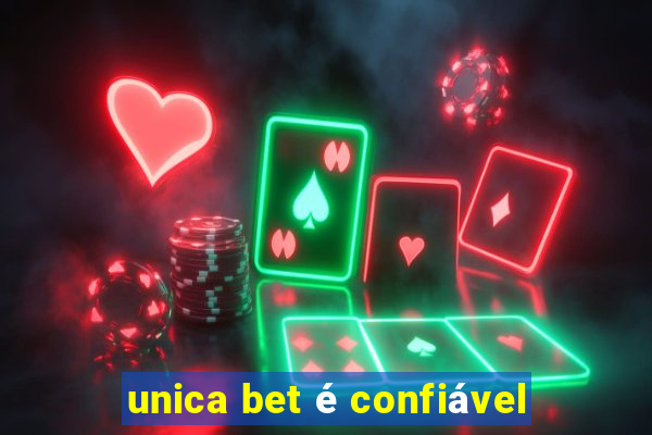 unica bet é confiável
